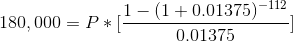 ,1- (1 + 0.01375)-112 180,000 = P*9 0,01375