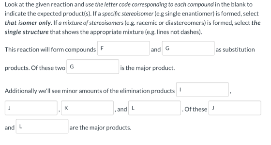 Look at the given reaction and use the letter code corresponding to each compound in the blank to indicate the expected produ