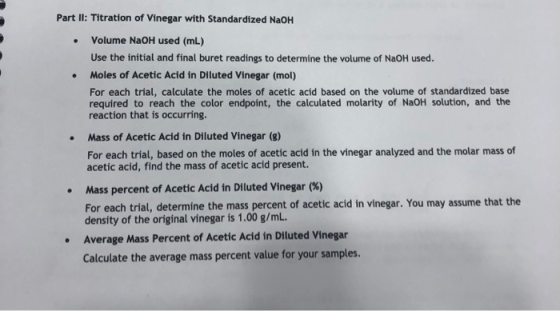 Part II: Titration of Vinegar with Standardized NaOH Volume NaOH used (mL) Use the initial and final buret readings to determ