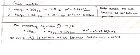 Given reacton Both reation are endo 4H 9-63 k3/mo N2O4 thermie, a AHodate are positve 1. N2C8 + 202 2NO2 (2 AH° = 67.I0KJ/mot