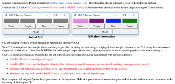 Attached is an incomplete Python template file. button_multi_colour_changer_Q.py Download this file and complete it to solve