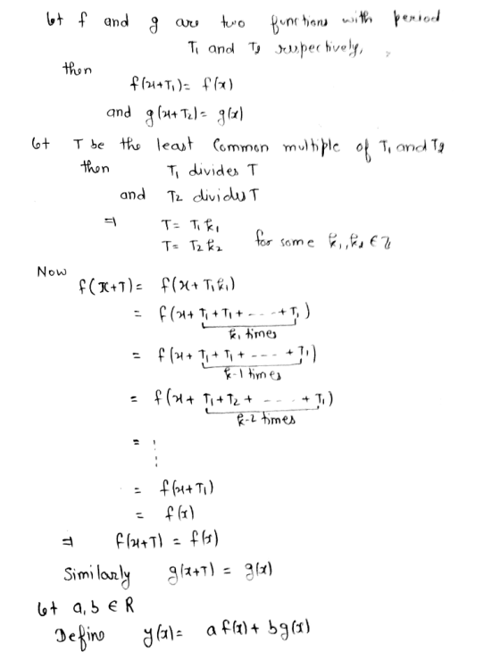 let f and g are two functions with period Ti and To rupectively, then h + (1+ T): f(x) and g(4+ Te) = g(x) 6t T be the least