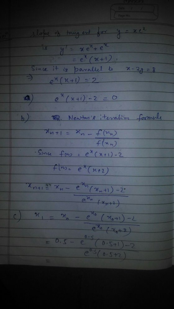Page No. slope of tang ent for y - xez 18 y = net e ce (0+1) Since it is barallel to x-2y = 8 7 on(n+1) = 2 e (x+1)-2 zo 3