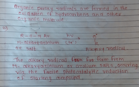 Organic peroxy radicals are formed in the oxidation of hydrocarbons and other organic molecule. R-ON Ar - alkoxy acinium or s
