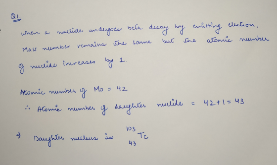 when a nuclide undergoes bera decay by emitting election, Mass number remains the same but the atomic number of nuclide incre
