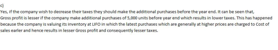 Yes, if the company wish to decrease their taxes they should make the additional purchases before the year end. It can be see