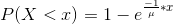 P(X <x) = 1 - e^{\frac{-1}{\mu}*x}