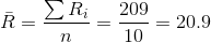 \bar{R} = \frac{\sum R_{i}}{n} = \frac{209}{10} = 20.9