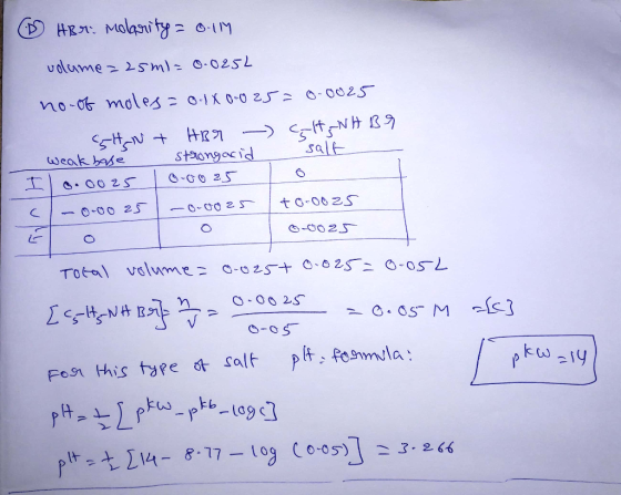 ( HBr. Molarity = 0.19 volume=25mi= 0.0252 no. of moles= 0.18 0.025= 0.0025 GHANT HBr - It, NH BY weak base strongacid salt I
