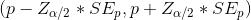 (p-Z_{\alpha/2}*SE_{p},p+Z_{\alpha/2}*SE_{p})