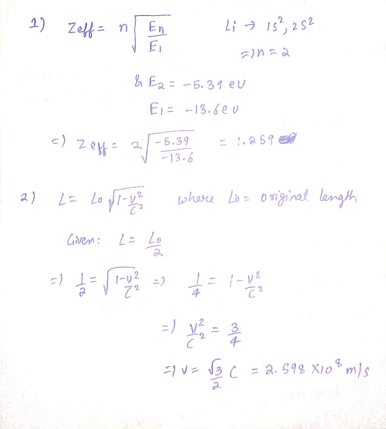 1) Zeff=n En Li - 15², 252 El & Ea = -5.38 eu Ei= -13.6eu El Z z eff .: 259 -5.39 - 13.6 2) L = Loft 1-02 where Los original