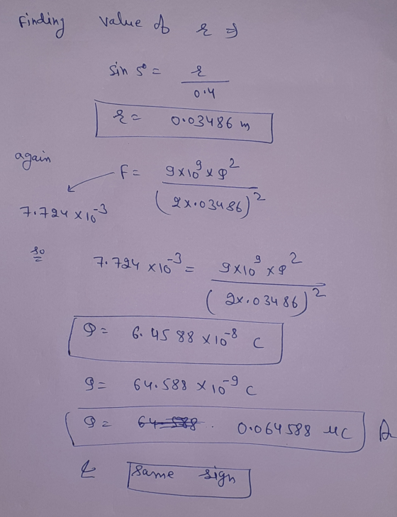 finding value of een af sins = 은 0.4 0.03486 m again 9 2 -fa 9x 10 x 8 2 7.794 x 10 Qx.03486) so 7.784 x 10 9 9x10 X9 2 ( 2x.