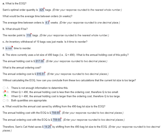 a. What is the EOQ? Sams optimal order quantity is 425 bags. (Enter your response rounded to the nearest whole number.) What