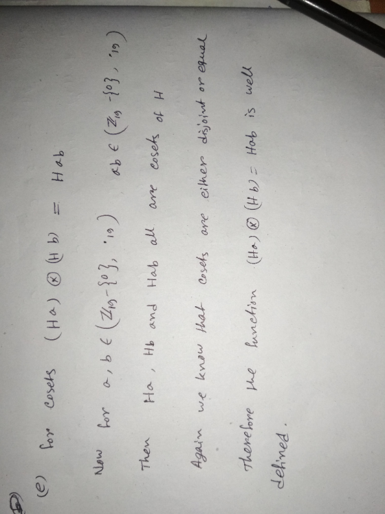 e for cosets (Ha) ® H b) = Hab Now for a,bt (249-{0}, in) abe (2,9 -403, ig) Then Ha Hb and Hab all, are cosets of H Again we