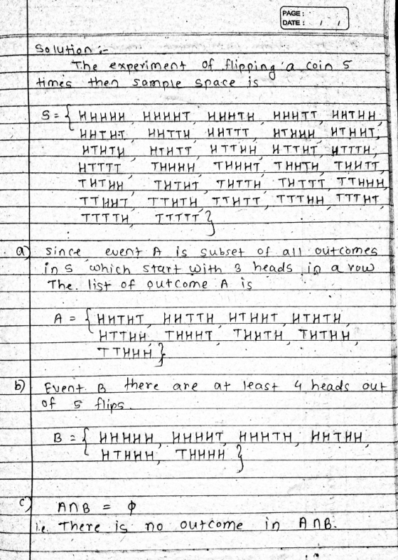 PAGE: DATEI the experimet of fliooin a coin S times then Sample space is a sinc enr A is Subset of all outcomes nS cohich st