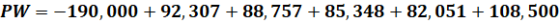 PW = -190,000 + 92,307 + 88, 757 + 85, 348 + 82,051 + 108,500