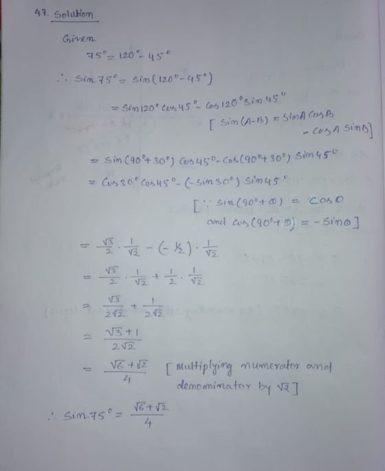 47. Solutom Givem - 120 ° 45-0 75° Sim 75°= sim ( 120°-45) = Sim 120° Cos 4 5°- Cos 120°sim 45° I Sim (A-B) = SimA Cous B - C