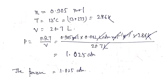 n= 0.905 mol To 13°C = 113 + 273) - 2865 No 2017 L. pa nRt. 0.905 pol x 0.082 Katmyfly 4x2865 20.7K 1,025 am The pressure = 1