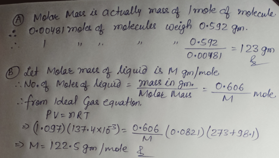 A Molex Mass is actually mass of Imole of moleculo 0.0048) moles of molecules Weigh 0:592 go. . » 0-592 0.0048) = 123 gm ③ Le