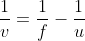 \frac{1}{v}=\frac{1}{f}-\frac{1}{u}