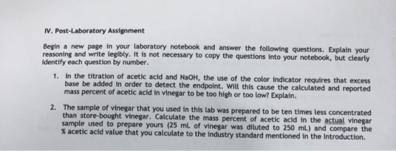 IV. Post-Laboratory Assignment Begin a new page in your laboratory notebook and answer the following questions. Explain your