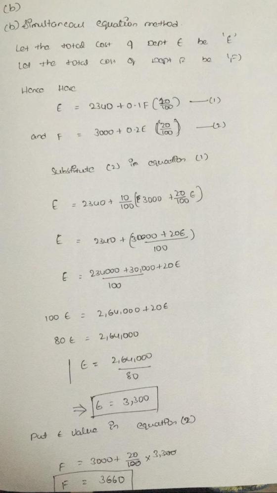 (b) ) (b) Simultaneoul equation method le Cost total 9 Dept be Let the E ( Colt 1) be 80+ 2 Let the total Hence нско E 2340 +