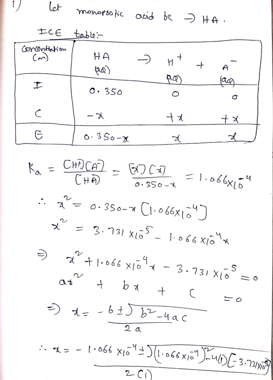 let monopoolic acid be -> HA. ICE table- concentration cm) HA a) -> H+ + A 0.350 -8 to ulo ta 0. 350-8 - a e 0.350_1 - K. = C