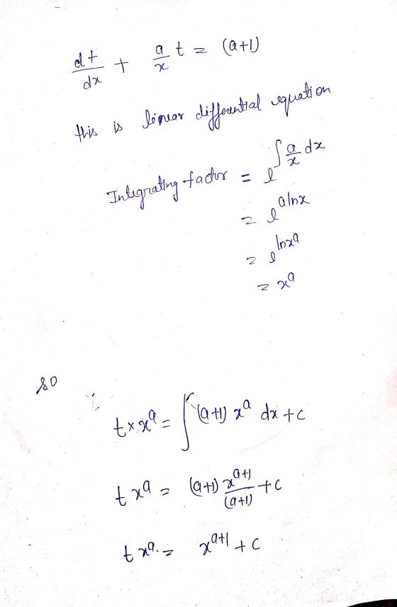 a t (Q+1) 2 dt t x da this is linear differential equation Sed = Integrating facher alna l Inxa 2 a rea Z 80 (at) za di te tx