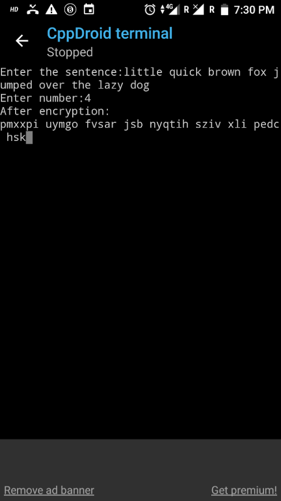 CppDroid terminal Stopped Enter the sentence:little quick brown fox j umped over the lazy dog Enter number:4 After encryption