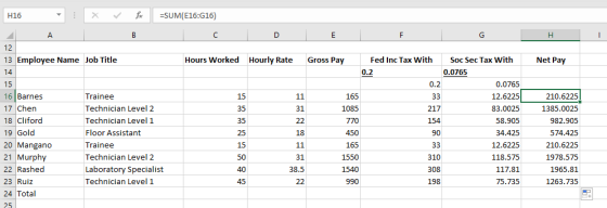 H16 x fx =SUM(E16:16) A B с D E F G H 1 12 Hours Worked Hourly Rate Gross Pay Net Pay 13 Employee Name Job Title 14 Fed Inc T