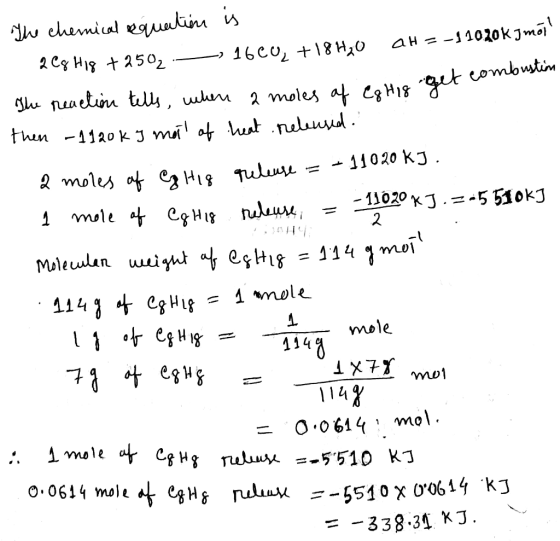 The chemical equation is 268 Hip +2502 - 1620, +18 H20 AH = -11020kJ moi The reaction tells, when a moles of C8 H18 get to th