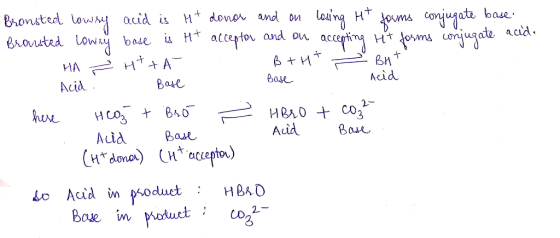 Bronsted lowry acid is it donor and on losing it forms conjugate base. Bransted Lowry base is Ht acceptar and on accepting it