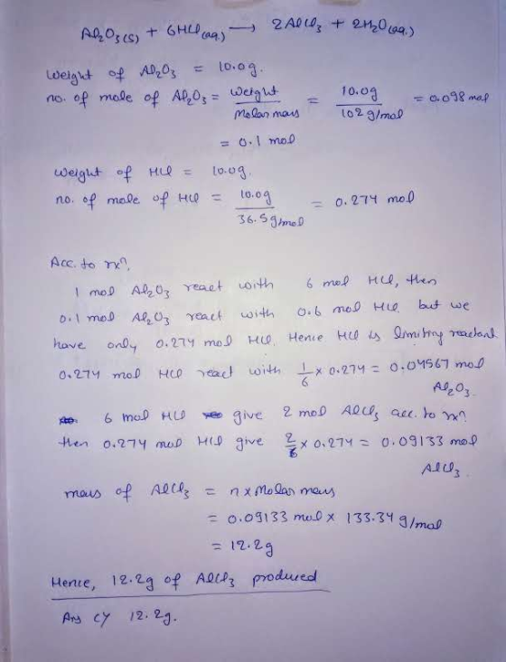 AlO3 (6) + 6H (ag) 2 All + 2H20 Lag) Weight of AlO3 = 10.og. no. of mole of Al₂O₃ = Weight = 10.09 = 0.098 map Melar mas 10 2