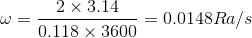 2 x 3.14 0.118 X 3600 = 0.0148 Ra/s