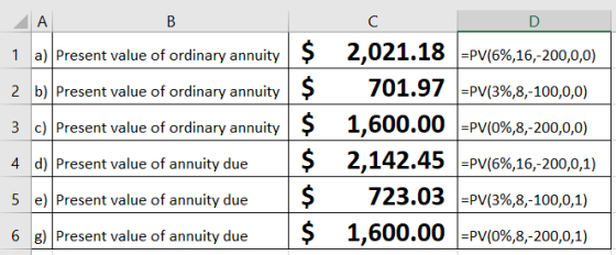 A 1 a) Present value of ordinary annuity $ 2,021.18 =PV(6%,16,-200,0,0) 2 b) Present value of ordinary annuity 701.97 =PV(3%,