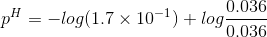 0.036 pH = -log(1.7 x 10-1) +log