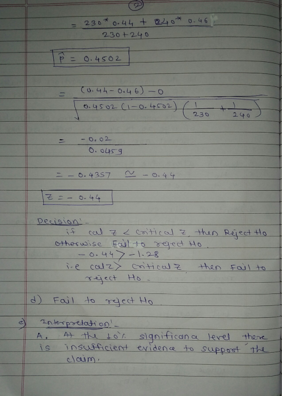 0.46 230*0.44 +0.40 230+240 p = 0.4502 (0.44-0.46) - 0 0.4502 (1=0.4602) (230 240 -0.02 0.0459 0.4357 Z = -0.44 Decision cal