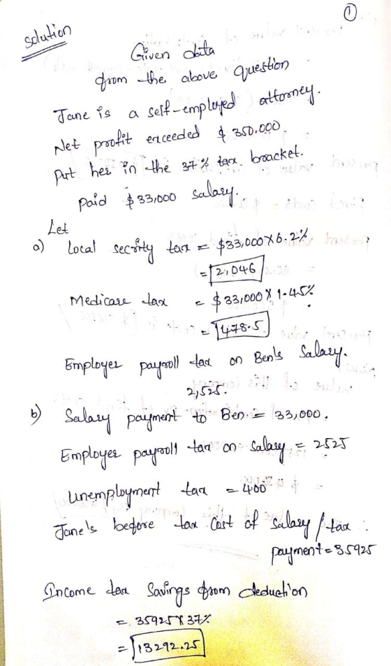 e solution Given cita serie from the above question . Jane is a self-employed attorney. Net profit eaceeded $ 350.000 put her