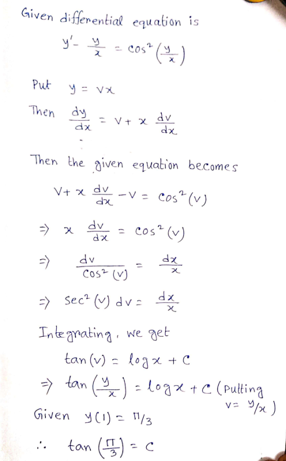 Given differential equation is y y - cost (4) > Put y vX Then dy = V + x da dv da Then the given equation becomes V+ x dv da