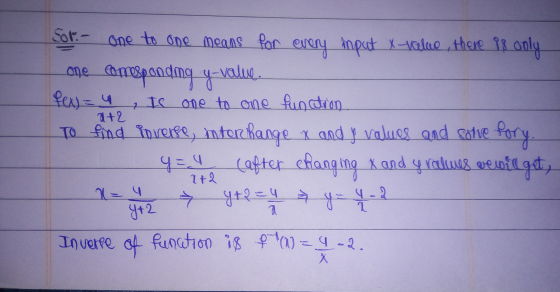 7 a+2 Son- one to one means for every input X-value there is only one comesponding y-value fex) = 4 te one to one funation To