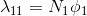 \lambda _{11}=N_{1}\phi _{1}
