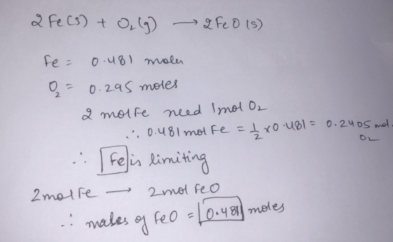 2 Fe (s) + O₂(g) 2 F e o (s) Fe = 0.481 mola o = 0.295 moles 2 molre need Imol O₂ 0.481 mol fe=1x0 481= 0.2405 onda [fe is li