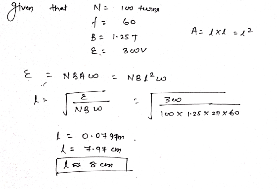 that given N- 100 turne fa Go B = 1.257 E: 3cov A= dxd =12 E NBA W NB/2w . l= E 30 NB w 120 x 1.25 21 x 60 la 0.079fm 7.97 cm