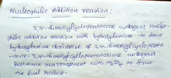 Nurleophilic Addition reachon: 3,4-dimetylcyclopentanoue undergoes nucleo- philic addition reaction eceith hydocxylamine te f