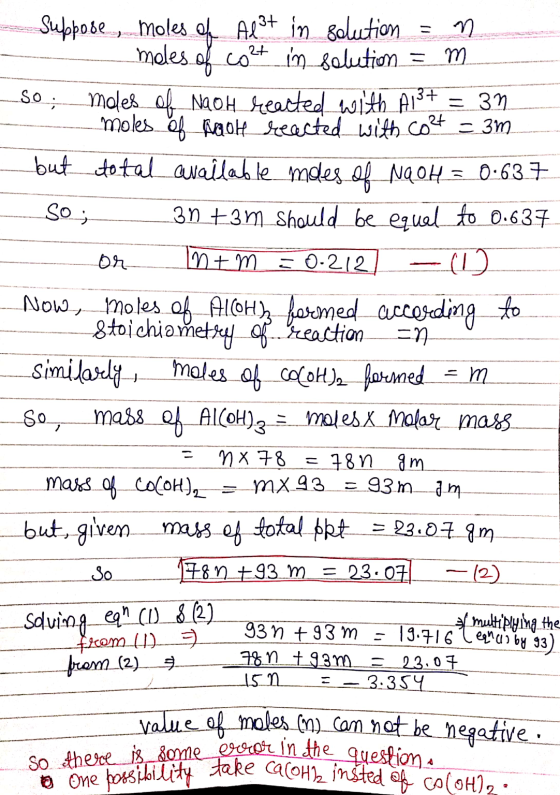 Suppose, moles of Alat in solution = n moles of co2t in solution = m _SO;__ moles of NaOH heasted with A13+ = 37 ---- moles o