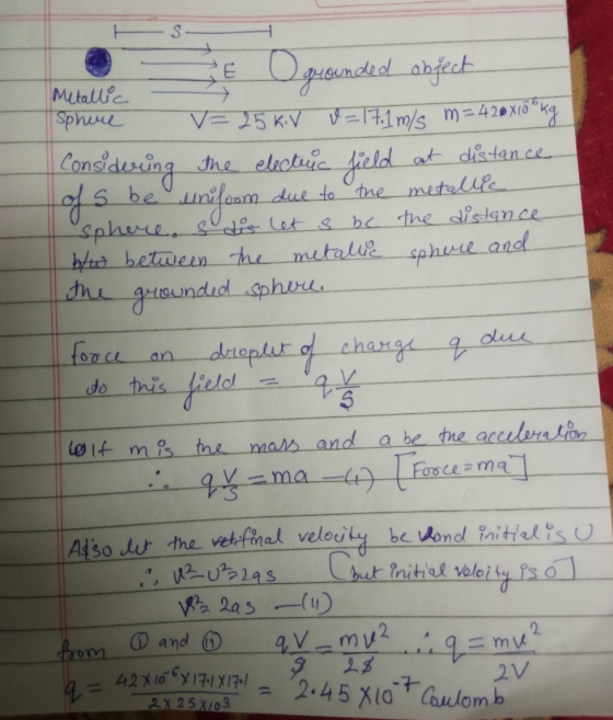 Opsnded srfick Mutallic Sphure V=25 KV V-17.1 m/s m-42 Xkg Ine electric Sicld Consiaersing S be at distance due to tme metall