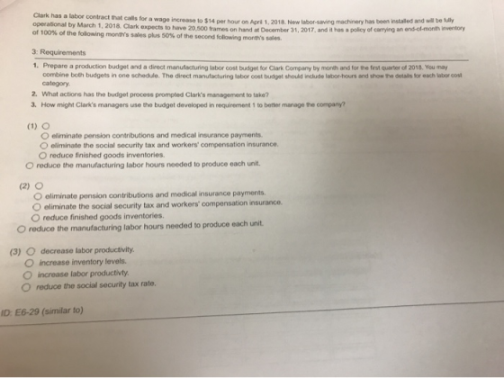 Clark has a labor contract that calls for a wage increase to 14 per hour 1 2018 New labor-saving machinery has been installed