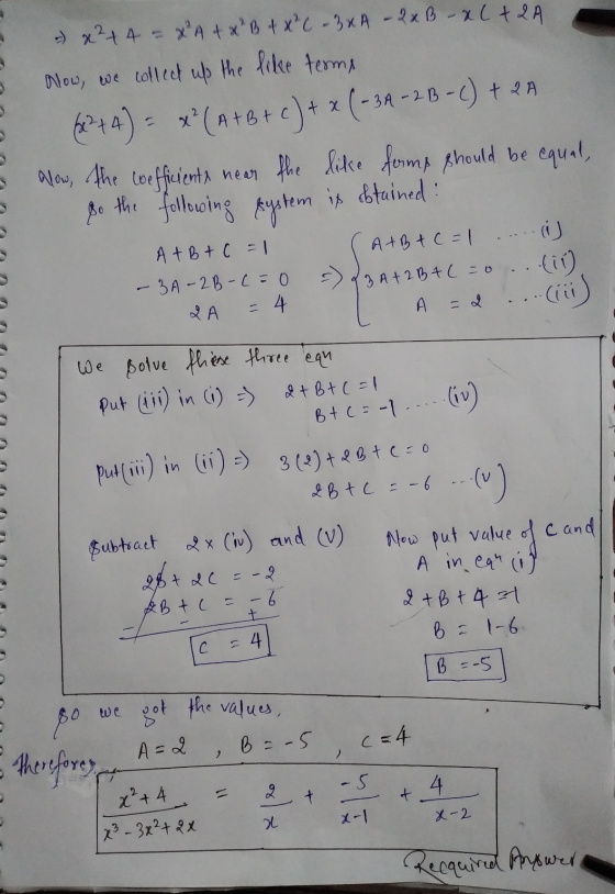 2 x² + 4 = X²A +XB + X²C - 3xA - 2 x B x1 + 2A Now, we collect up the like terme 622+4) x² (A + B + c) + + * (-34 -2 B-C) +