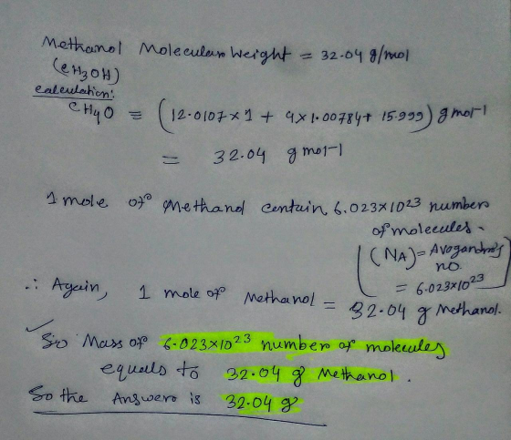 = 32.04 g/mol Methanol Molecular weight ( eoH) calculation CHO (12-0 2.0107* 1 + 4x100784+ 15-999) gmor! 32.04 g mol-1 Imole