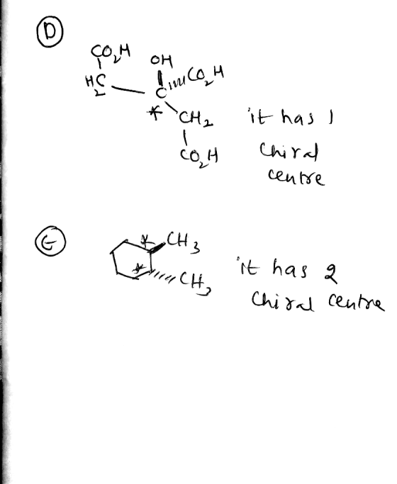 *CH₂ it has a Chiral centre © it has 2 Chiral centre